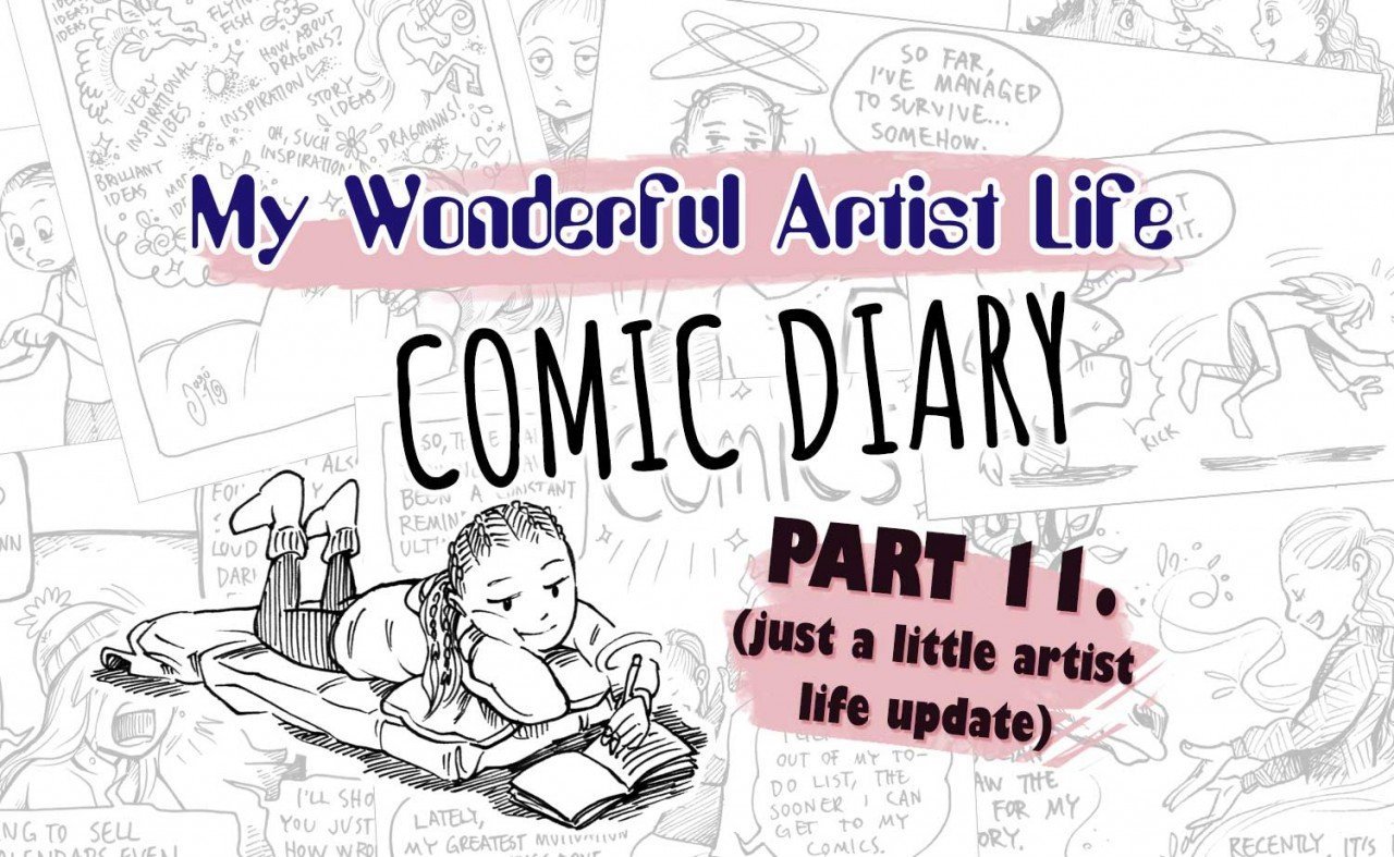 My Wonderful Artist Life Comic Diary – Part 11, My Artist Life Update